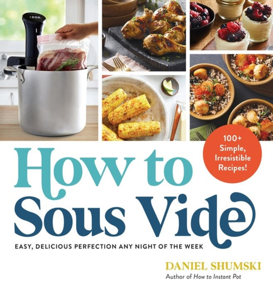 Book cover of: How to Sous Vide. By: Daniel Shumski