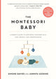 Montessori Baby, A Parent's Guide to Nurturing Your Baby with Love, Respect, and Understanding 9781523512409 Simone Davies