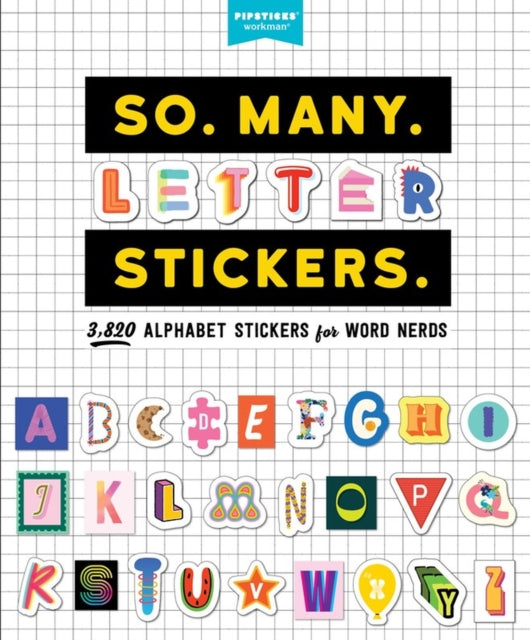 So. Many. Letter Stickers., 3,820 Alphabet Stickers for Word Nerds 9781523515264 Pipsticks®+Workman®