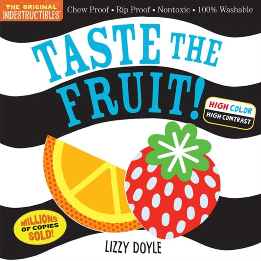 Book cover of: Indestructibles: Taste the Fruit! (High Color High Contrast). By: Amy Pixton