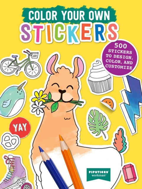 Book cover of: Color Your Own Stickers. By: Pipsticks®+Workman®