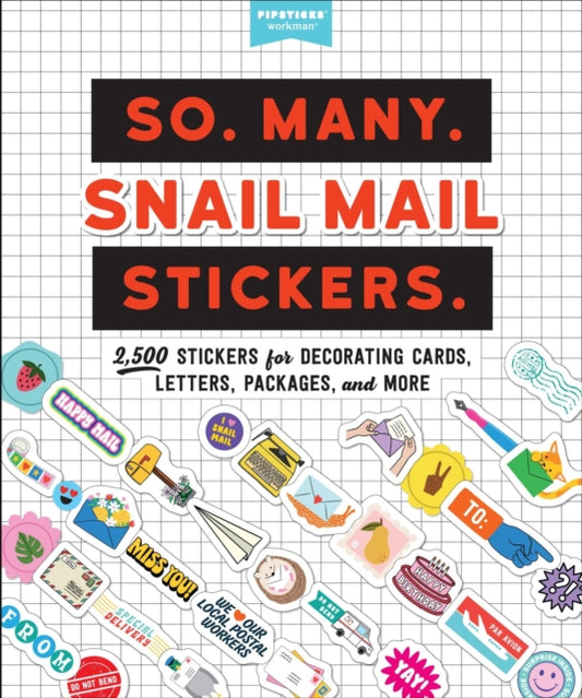 Book cover of: So. Many. Snail Mail Stickers.. By: Pipsticks®+Workman®