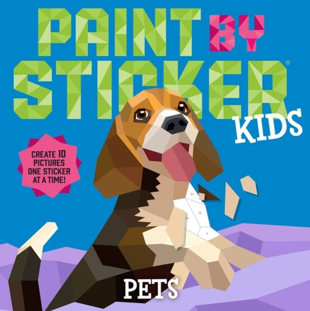 Paint by Sticker Kids: Pets, Create 10 Pictures One Sticker at a Time! 9781523519361 Workman Publishing