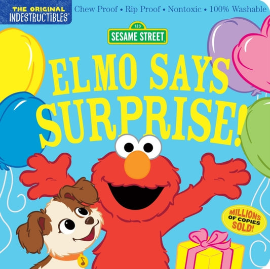Book cover of: Indestructibles: Sesame Street: Elmo Says Surprise!. By: Sesame Street