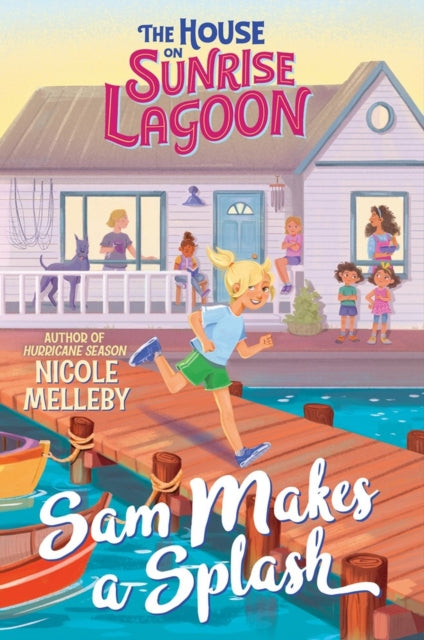 Book cover of: House on Sunrise Lagoon: Sam Makes a Splash. By: Nicole Melleby