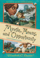 Book cover of: Myrtle, Means, and Opportunity (Myrtle Hardcastle Mystery 5). By: Elizabeth C. Bunce