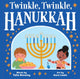 Book cover of: Twinkle, Twinkle, Hanukkah. By: Talia Benamy