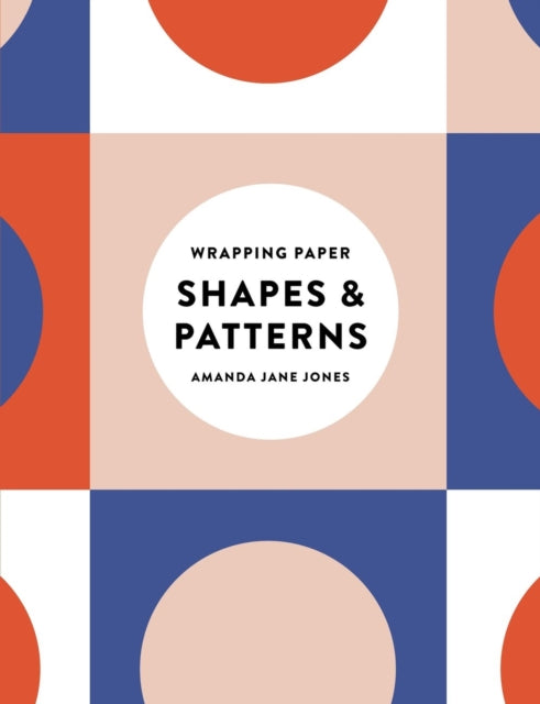 Book cover of: Amanda Jane Jones Wrapping Paper: Shapes and Patterns. By: Amanda Jane Jones