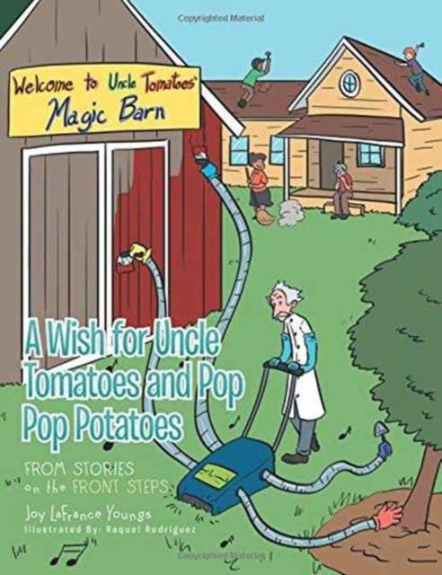 Book cover of: Wish for Uncle Tomatoes and Pop Pop Potatoes. By: Joy LaFrance Youngs
