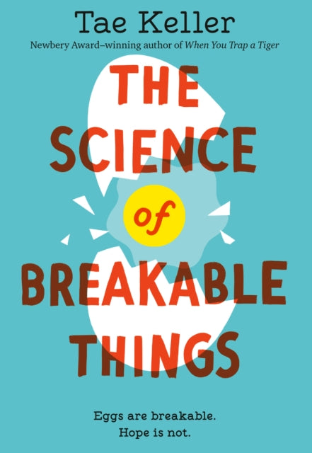 Book cover of: Science of Breakable Things. By: Tae Keller