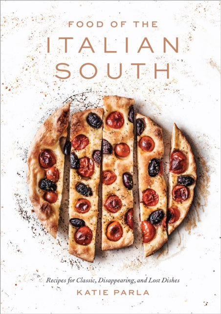 Book cover of: Food of the Italian South. By: Katie Parla