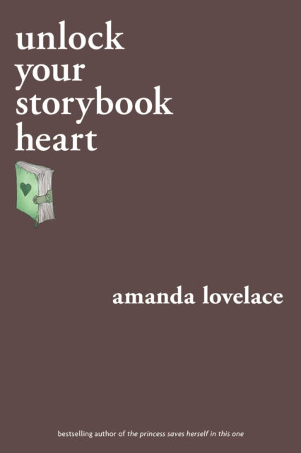 Book cover of: unlock your storybook heart. By: Amanda Lovelace