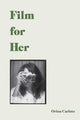 Film for Her 9781524853778 Orion Carloto