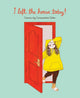 Book cover of: I Left the House Today!. By: Cassandra Calin