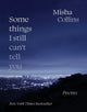 Some Things I Still Can't Tell You, Poems 9781524870546 Misha Collins