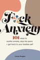 Book cover of: F*ck Anxiety. By: Lauren Douglas
