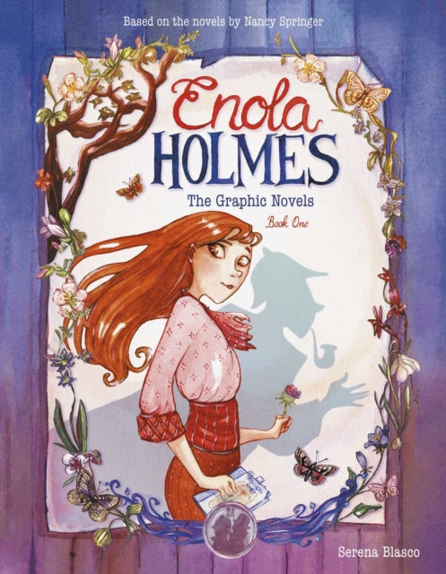 Enola Holmes: The Graphic Novels, The Case of the Missing Marquess, The Case of the Left-Handed Lady, and The Case of the Bizarre Bouquets 9781524871321 Serena Blasco