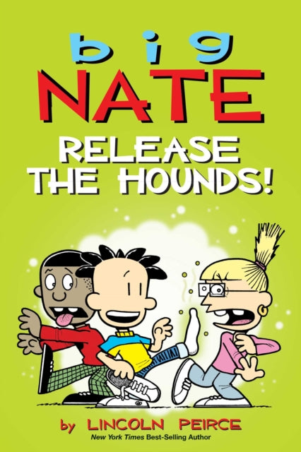Big Nate: Release the Hounds! 9781524875572 Lincoln Peirce