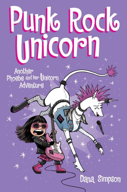 Punk Rock Unicorn, Another Phoebe and Her Unicorn Adventure 9781524879228 Dana Simpson