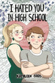 Book cover of: I Hated You in High School