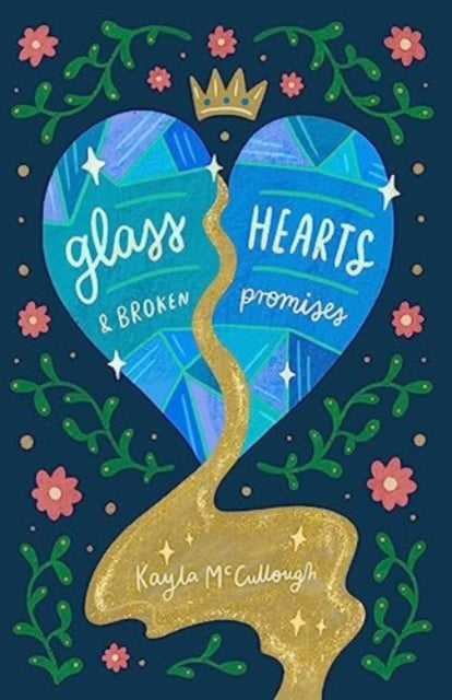Glass Hearts & Broken Promises 9781524890254 Kayla McCullough