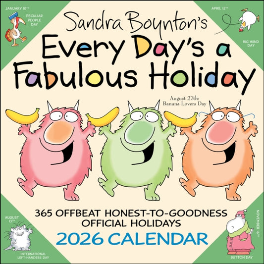 Book cover of: Sandra Boynton's Every Day's a Fabulous Holiday 2026 Wall Calendar