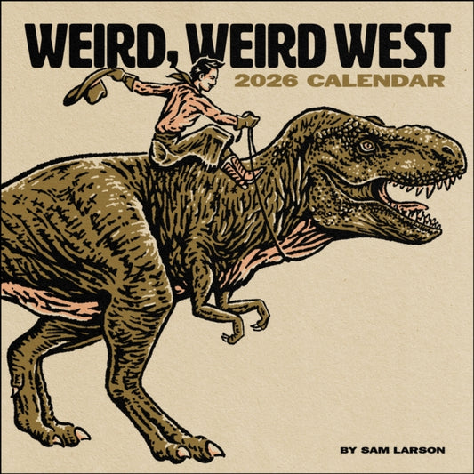 Book cover of: Weird, Weird West 2026 Wall Calendar