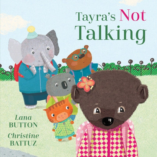 Book cover of: Tayra's Not Talking. By: Lana Button