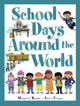 Book cover of: School Days Around the World (International). By: Margriet Ruurs