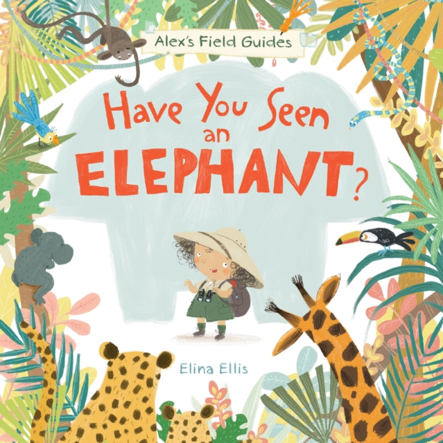 Book cover of: Have You Seen an Elephant?. By: Elina Ellis