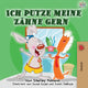 Book cover of: Ich putze meine Zahne gern