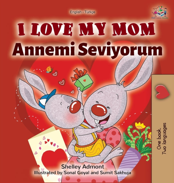 Book cover of: I Love My Mom (English Turkish Bilingual Book)