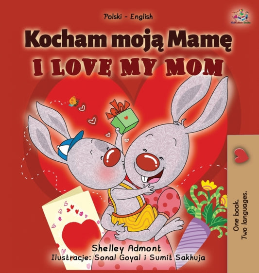 Book cover of: I Love My Mom (Polish English Bilingual Book for Kids)