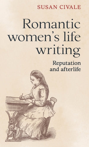 Romantic Women's Life Writing