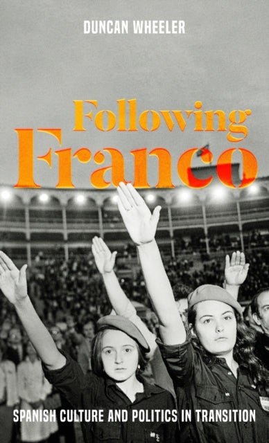 Book cover of: Following Franco. By: Duncan Wheeler