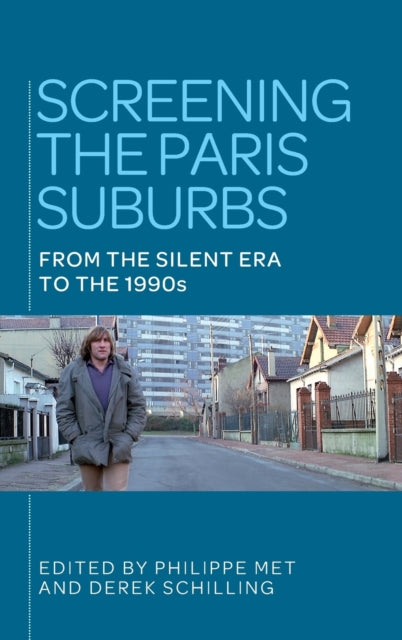 Book cover of: Screening the Paris Suburbs. By: Derek Schilling