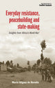 Book cover of: Everyday Resistance, Peacebuilding and State-Making. By: Marta Iñiguez de Heredia