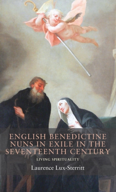 Book cover of: English Benedictine Nuns in Exile in the Seventeenth Century. By: Laurence Lux-Sterritt