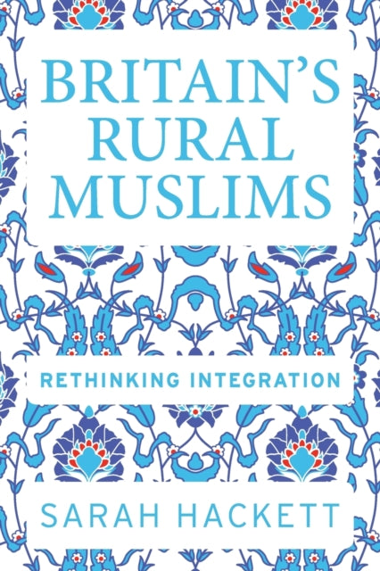 Book cover of: Britain’S Rural Muslims. By: Sarah Hackett