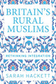 Book cover of: Britain’S Rural Muslims. By: Sarah Hackett