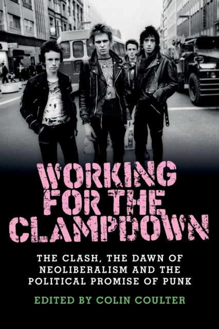 Book cover of: Working for the Clampdown. By: Colin Coulter
