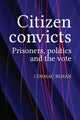 Book cover of: Citizen Convicts. By: Cormac Behan