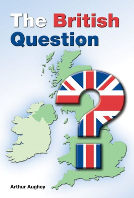 Book cover of: British Question. By: Arthur Aughey