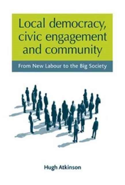 Book cover of: Local Democracy, Civic Engagement and Community. By: Hugh Atkinson