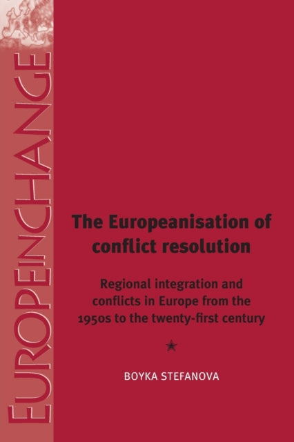 Book cover of: Europeanisation of Conflict Resolutions. By: Boyka Stefanova