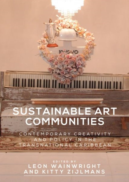 Book cover of: Sustainable Art Communities. By: Leon Wainwright