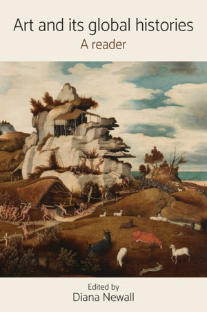 Art and its Global Histories, A Reader