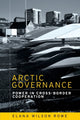 Book cover of: Arctic Governance. By: Elana Wilson Rowe