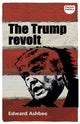 Book cover of: Trump Revolt. By: Edward Ashbee