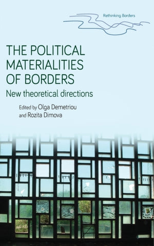 The Political Materialities of Borders